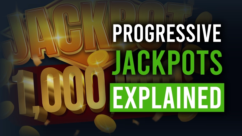 Progressive Jackpots explained