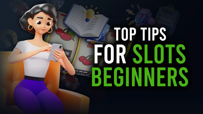 Top tips for slots beginners