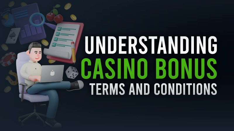 Understanding casino bonus terms and conditions