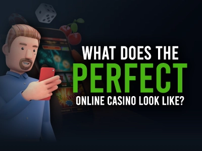 What does the perfect online casino look like? Thumbnail